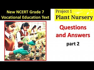Plant Nursery | Questions Answers (part 2) | Class 7 NCERT Vocational Education Kaushal Bodh