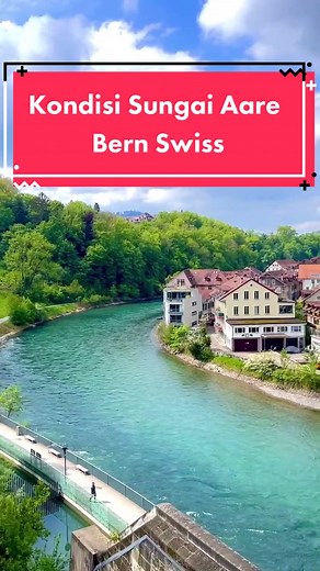 Kondisi Sungai Aare Siang Hari di Bern, Swiss