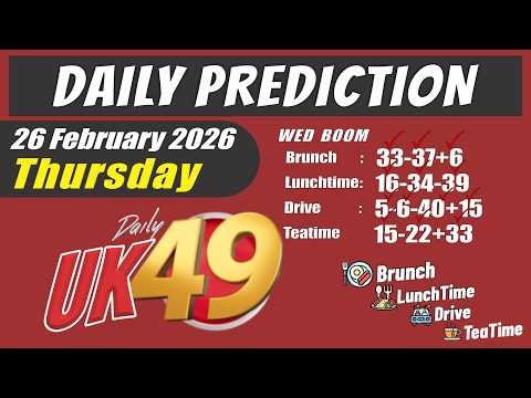 Uk49s Brunchtime Lunchtime Prediction 26 February 2026 | Uk49 DriveTime Teatime Prediction For today