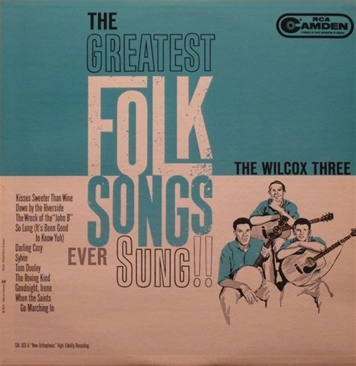 The Wilcox Three - The Greatest Folk Songs Ever Sung!!
