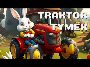 Traktor Tymek - Bajka do słuchania dla dzieci