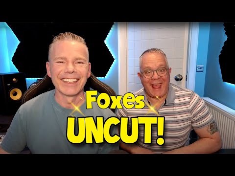 Foxes UNCUT Live! Sunday 6th October from 7:00PM BST.