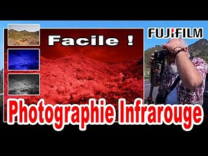 Photo Infrarouge Facile avec Appareils photo Fujifilm X Trans + Filtre Hoya R72 - EN FRANÇAIS