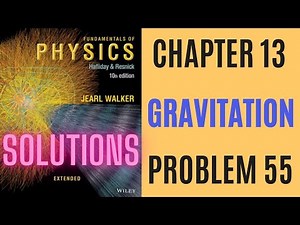 Halliday resnick chapter 13 problem 55 solution | Fundamentals of physics 10e solutions