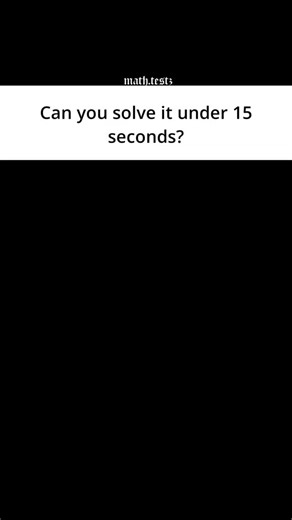 Mathematics✨ on Instagram: "Comment your answer✍️✨🧠 Subscribe🤗🤝❤️#math#mathproblems#mathtricks#reel#trend#top#fyp#foryou#today#algebra#ideas#difficult#maths#algebra2#fypage#fypppppppppppppppppppppppppppppppppppppppppppppppppppppppppppppppppppppp#business#computer#boy#success#idea#mathtest#mathematics#viral#trending#trendingreels#impossible#impossibleproject#impossibleisnothing#fail"