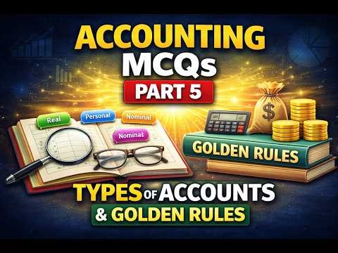 Types of Accounts & Golden Rules MCQs | Accounting MCQs Part 5 | Principles of Accounting