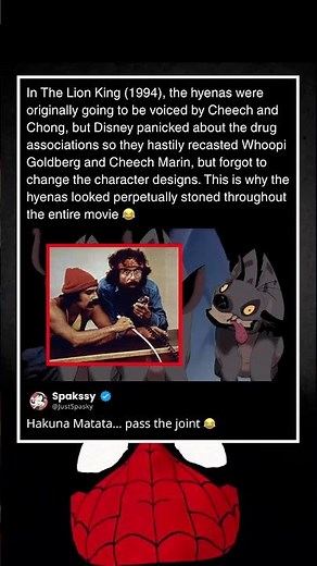 In The Lion King (1994), the hyenas were originally going to be voiced by Cheech and Chong, but