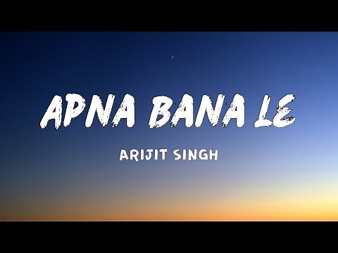 Apna Bana Le (Lyrics) - Bhediya | Varun Dhawan, Kriti Sanon| Sachin-Jigar, Arijit Singh, Amitabh B