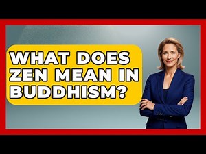 What Does Zen Mean In Buddhism? - Buddhism Reflections