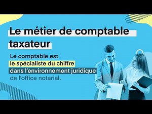 Comptable-taxateur | les métiers du notariat