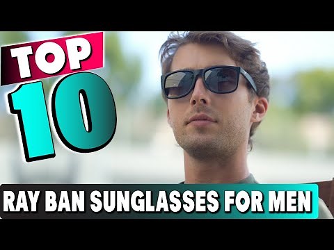Top 10 Best Ray Ban Sunglasses For Men (2025)