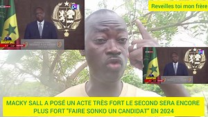 25K views · 1.3K reactions | SON EXCELLENCE MR MACKY SALL A POSÉ UN ACTE TRÈS FORT LE SECOND SERA ''FAIRE DE SONKO UN CANDIDAT EN 2024 ET CE SERA TRÈS FORT ET TRÈS COURAGEUX | Réveilles toi mon frère | Facebook