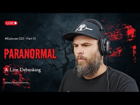 LIVE Paranormal Debunking: Exposing Hoaxes and Unveiling the Truth! Episode 022
