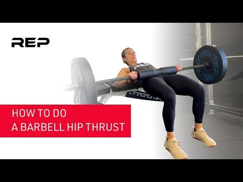 How To Do Barbell Hip Thrusts