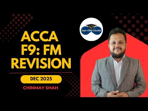 ACCA FM (Financial Management) | December 2025 – Revision Part 1: Investment Appraisal & FM Function