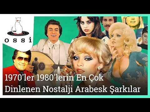 En Çok Dinlenen Nostalji Arabesk Şarkılar (1970 - 1980 ler)