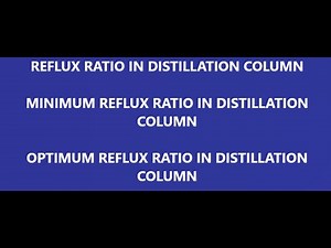 reflux ratio/ minimum reflux/ optimum reflux in distillation column