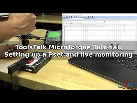 Atlas Copco ToolsTalk MicroTorque Tutorial: Setting up a Pset and live monitoring
