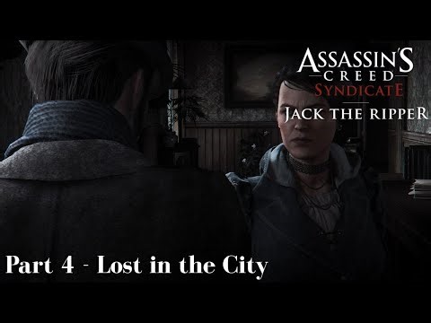 Assassin's Creed Syndicate Jack The Ripper Gameplay Walkthrough Part 4: Lost In The City