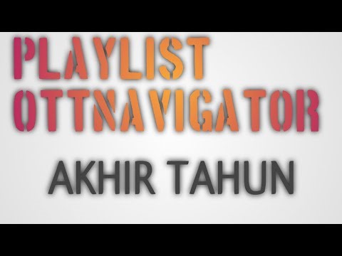 PLAYLIST OTTNAVIGATOR AKHIR TAHUN | Bang Sukir |