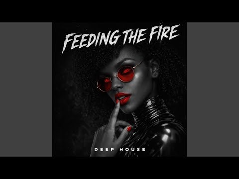 FEEDING THE FIRE