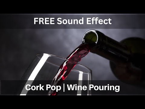 Free Sound Effect | Wine Cork Pop - Pouring Wine