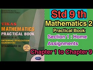 Std 9th mathematics practical book | mathematics2 | section1 home assignments | chapter 1 to 9 |