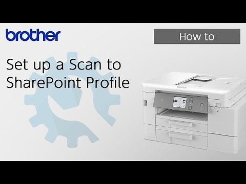 Set up a Scan to SharePoint Profile [Brother Global Support]