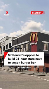 McDonald's has applied to build a new 24-hour store in Redfern, right next to a vegan burger bar called Mr Charlie's. #maccas #mcdonalds #mrcharlies #burger #hamburger #cheeseburger #fastfood #24hour #24hours #vegan #veganburger #redfern #cityofsydney #southsydney #sydney #7NEWS | 7NEWS Sydney