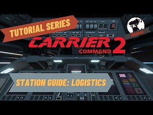 Carrier Command 2 Tutorial - Station Guide: Logistics (Possibly Outdated)