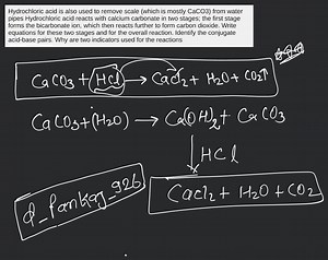 Hydrochloric acid is also used to remove scale (which is mostly... | Filo