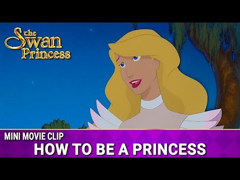 How to be a Princess | Mini Movie | The Swan Princess