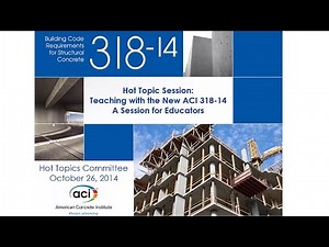 Hot Topic Session: Teaching with the New ACI 318-14: A Session for Educators
