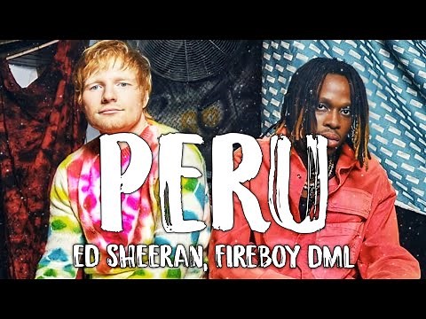 Ed Sheeran & Fireboy DML - Peru [Lyrics Audio]