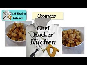 Chef Hacker Kitchen Croutons