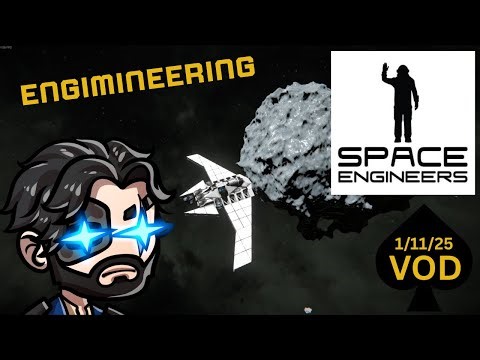 12 Hours of Space Engineers?! - Twitch VOD 1/11/2025