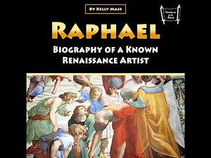 Raphael: Biography of a Known Renaissance Artist - Kelly Mass