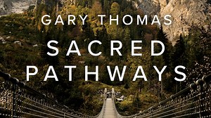 Sacred Pathways (Gary Thomas) - Study Gateway