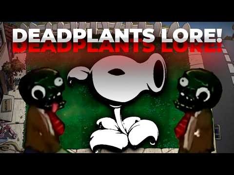 ANALYSIS OF THE LORE OF THE CREEPYPASTA DEADPLANTS.MP4 | Plants vs. Zombies