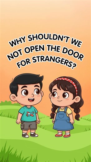 WHY SHOULD WE NOT OPEN THE DOOR FOR STRANGERS?