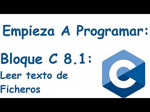Bloque 8.1: Lectura de Ficheros de Texto con fgetc y fgets