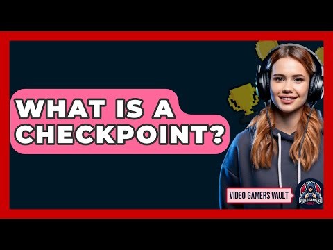 What Is A Checkpoint? - Video Gamers Vault