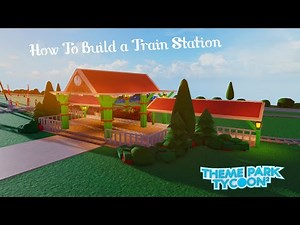 How To Build a Train Station - Theme Park Tycoon 2