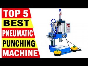 Top 5 Best Pneumatic Punching Machine In 2025