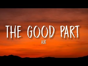 AJR - The Good Part (Lyrics) "Can we skip to the good part?"