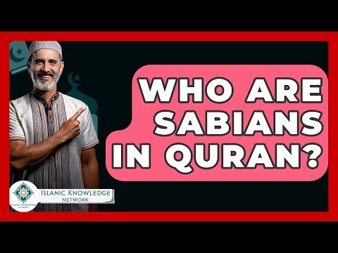 Who Are Sabians In Quran? - Islamic Knowledge Network