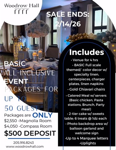 Woodrow Hall on Instagram: "Sale ENDS on 2/15/26 Are you thinking about celebrating yourself or someone else this year? Well now is the time to book! Whether you’re having a party, babyshower, bridal shower we are here to help make that celebration STRESS FREE!! Mention this ad when inquiring. Come see us during our Open House Sat., January 24 from 12pm-5pm. . . . Contact us Tues. thru Thursday 10am-7pm @ 205-999-7460 or Anytime via our link @ https://form.jotform.com/92408273723155"