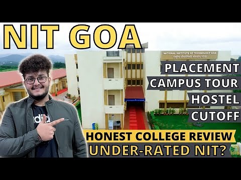 NIT GOA | CAMPUS TOUR | WANT NIT WITH LOWER RANK?| PLACEMENTS | CUTOFF | HOSTEL|COLLEGE REVIEW[2021]