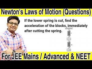 If the lower spring is cut, find the acceleration of the blocks , immediately after cutting the spri