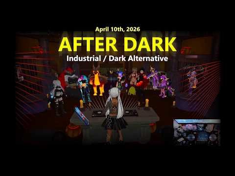 After Dark | Industrial / Dark Alternative | VRChat | 2026 April 11th